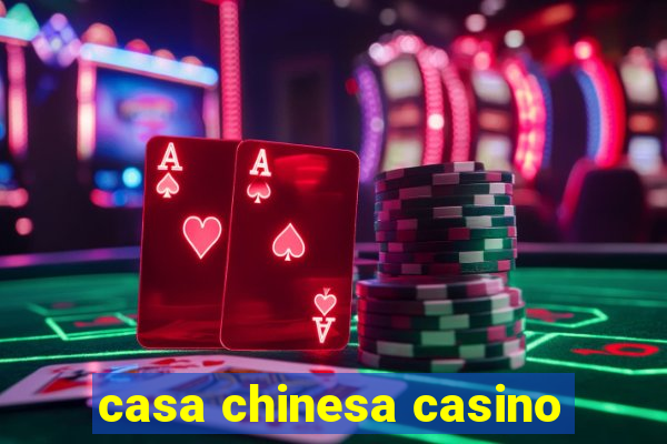 casa chinesa casino